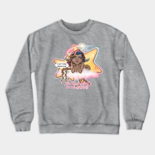 I can’t stop dreaming, It’s the season to be cute Crewneck Sweatshirt